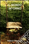 Il mondo intorno. E-book. Formato EPUB ebook di Valerio Beccari