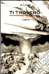Ti troverò. E-book. Formato EPUB ebook di Al Cooper
