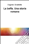 La beffa. una storia romana. E-book. Formato EPUB ebook di Eugenio Sbardella