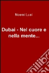 Dubai - Nel cuore e nella mente.... E-book. Formato EPUB ebook di Noemi Lusi