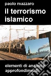 Il terrorismo islamico. E-book. Formato EPUB ebook di Paolo Mazzaro