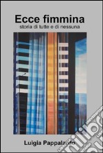 Ecce fimmina. E-book. Formato EPUB ebook