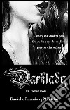 Darklady. E-book. Formato EPUB ebook di Danielle Rosenberg Montclair