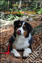 Un cane da favola. E-book. Formato EPUB ebook