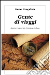 Gente di viaggi. E-book. Formato EPUB ebook di Remo Vangelista