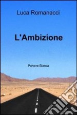 L'Ambizione. E-book. Formato EPUB ebook