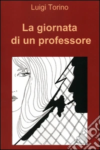 La giornata di un professore. E-book. Formato EPUB ebook