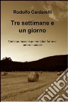 Tre settimane e un giorno. E-book. Formato EPUB ebook di Rodolfo Cardarelli
