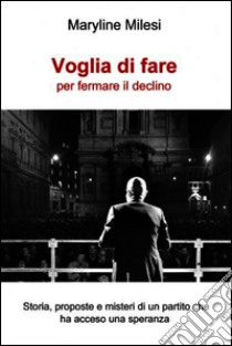 Voglia di fare per fermare il declino. E-book. Formato EPUB ebook di Maryline Milesi