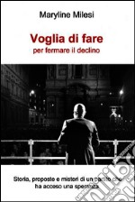 Voglia di fare per fermare il declino. E-book. Formato EPUB ebook