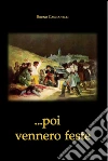 ...POI VENNERO FESTE. E-book. Formato EPUB ebook di Bruno Cascianelli