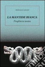 La mantide bianca. E-book. Formato EPUB ebook