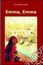 Emma, Emma. E-book. Formato EPUB ebook