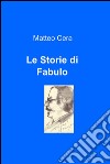 Le storie di Fabulo. E-book. Formato EPUB ebook