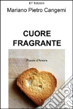 Cuore fragrante. E-book. Formato EPUB ebook