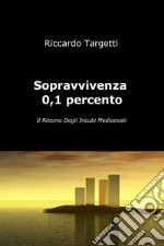 Sopravvivenza 0,1%. E-book. Formato EPUB ebook