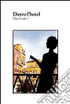 Dietro l'hotel. E-book. Formato EPUB ebook di Dina Lentini