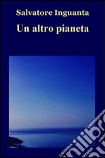 Un altro pianeta. E-book. Formato EPUB ebook