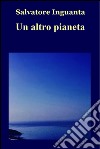 Un altro pianeta. E-book. Formato EPUB ebook