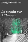 La strada per Althynya. E-book. Formato EPUB ebook di Giuseppe Finocchiaro