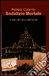 Sodalizio mortale. E-book. Formato EPUB ebook di Patrizia Calamia