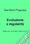 Evoluzione e regolarità. E-book. Formato EPUB ebook di Gian Mario Fragonara