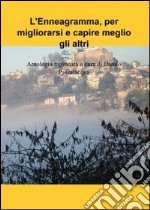 L'Enneagramma, per migliorarsi e capire meglio gli altri. E-book. Formato EPUB ebook