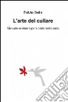 L'arte del cullare. E-book. Formato EPUB ebook di Fulvio Bella