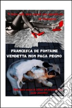 Vendetta non paga pegno. E-book. Formato EPUB ebook