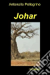 Johar. E-book. Formato EPUB ebook di Pellegrino Antonello
