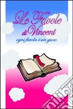 Le favole di Vincent. E-book. Formato EPUB ebook