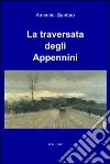 La traversata degli Appennini. E-book. Formato EPUB ebook