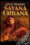 Savana urbana. E-book. Formato EPUB ebook