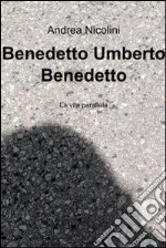 Benedetto Umberto Benedetto. E-book. Formato EPUB ebook