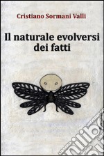 Il naturale evolversi dei fatti. E-book. Formato EPUB ebook