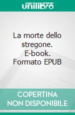 La morte dello stregone. E-book. Formato EPUB ebook di Salvatore Cassarino