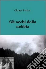 Gli occhi della nebbia. E-book. Formato EPUB