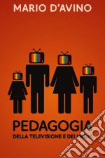 Pedagogia della televisione e dei media. E-book. Formato EPUB ebook