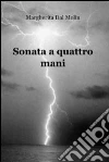 Sonata a quattro mani. E-book. Formato EPUB ebook di Margherita Dal Molin