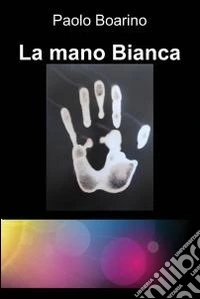 La mano Bianca. E-book. Formato EPUB ebook
