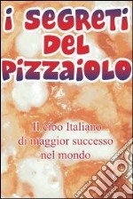 I segreti del pizzaiolo. E-book. Formato EPUB ebook