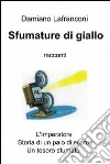 Sfumature di giallo. E-book. Formato EPUB ebook di Damiano Lafranconi