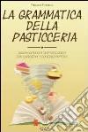 La grammatica della pasticceria. E-book. Formato EPUB ebook di Pasquale Franzese