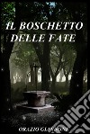 Il boschetto delle fate. E-book. Formato EPUB ebook