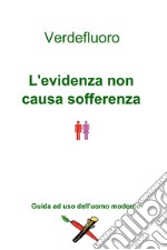 L’evidenza non causa sofferenza. E-book. Formato EPUB ebook