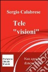 Tele. E-book. Formato EPUB ebook di Sergio Calabrese