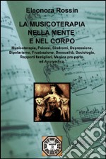 LA musicoterapia nella mente e nel corpo. E-book. Formato EPUB ebook