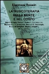 LA musicoterapia nella mente e nel corpo. E-book. Formato EPUB ebook di Eleonora Rossin