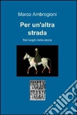 Per un’altra strada. E-book. Formato EPUB ebook