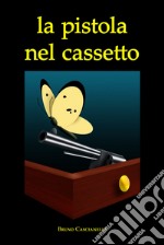 La pistola nel cassetto. E-book. Formato EPUB ebook